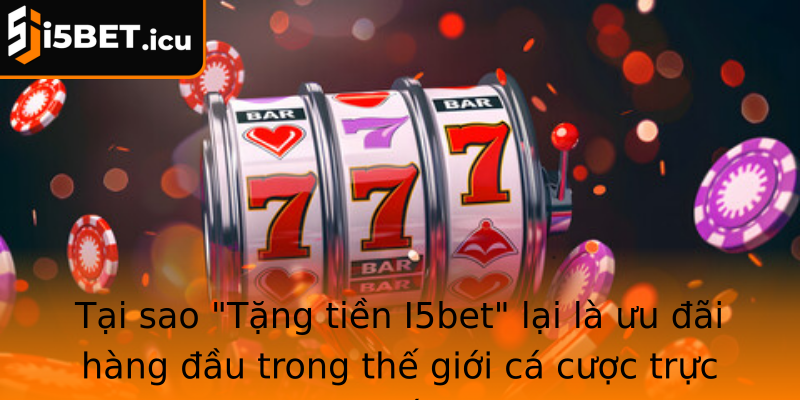 tai sao tang tien i5bet lai la uu ai hang au trong the gioi ca cuoc truc tuyen