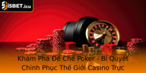 Kham Pha E Che Poker Bi Quyet Chinh Phuc The Gioi Casino Truc Tuyen