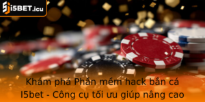 Kham Pha Phan Mem Hack Ban Ca I5Bet Cong Cu Toi Uu Giup Nang Cao Trai Nghiem Giai Tri