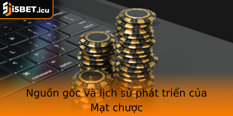 Nguồn gốc và lịch sử phát triển của Mạt chược