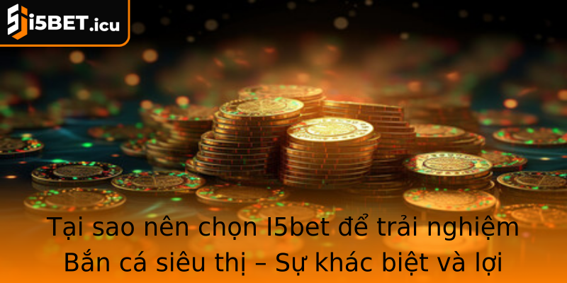 Tai Sao Nen Chon I5Bet E Trai Nghiem Strongban Ca Sieu Thistrong Su Khac Biet Va Loi Ich Noi Bat